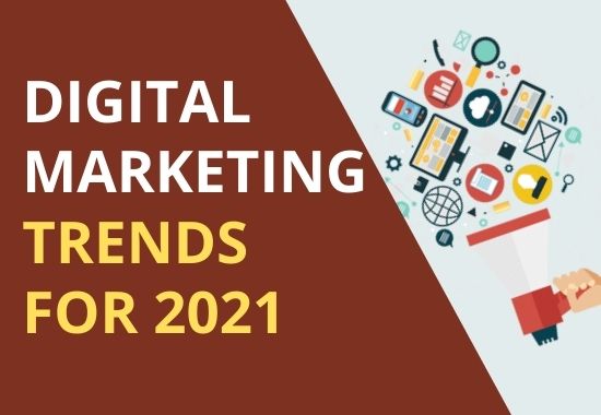Top 10 Digital Marketing trends in 2021
