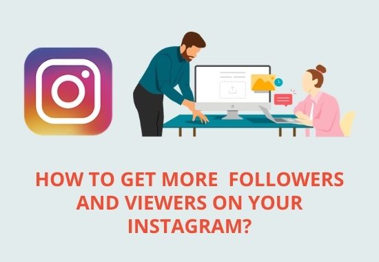The Ultimate Guide to Getting more Followers and Viewers on your Instagram